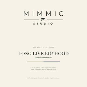 May include: A cream-colored digital print featuring the black text MIMMIC STUDIO with a chameleon icon. Below, the text reads THE SPORTING NURSERY, LONG LIVE BOYHOOD, GOLF EQUIPMENT STUDY, and Classic games. Growing imaginations. Made for rooms where boyhood lives.