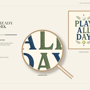 May include: A digital art print featuring the text PLAY ALL DAY in blue and green watercolor lettering, accented by small illustrations of a golf ball, a tennis ball, and leafy sprigs. A circular magnifying glass shows the textured paper grain.