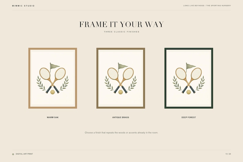 May include: Three framed art prints featuring a tennis illustration with two crossed rackets, a small flag, a ball, and laurel leaves. The frames are labeled Warm Oak, Antique Brass, and Deep Forest. The text reads FRAME IT YOUR WAY.