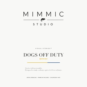 Mimic Studio title slide for Dogs Off Duty Match Day with a chameleon logo and digital download notices.