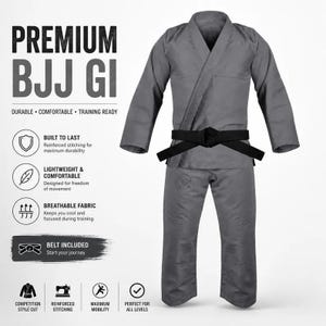 May include: A grey BJJ gi featuring a long-sleeve jacket and matching pants with a black belt. The text reads PREMIUM BJJ GI, BUILT TO LAST, LIGHTWEIGHT & COMFORTABLE, BREATHABLE FABRIC, BELT INCLUDED, COMPETITION STYLE CUT, REINFORCED STITCHING, MAXIMUM MOBILITY.