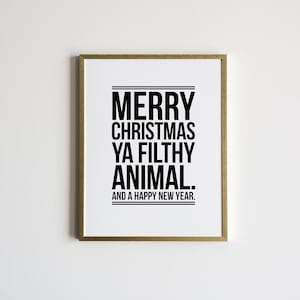 Merry Christmas Ya Filthy Animal • Home Alone Movie Quote Poster • Funny Kevin McAllister Typographic Christmas Print • Holiday Wall Art