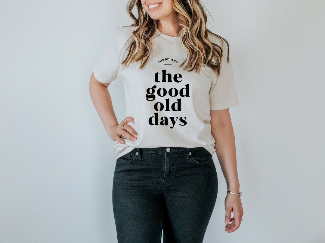 These Are The Days Tee