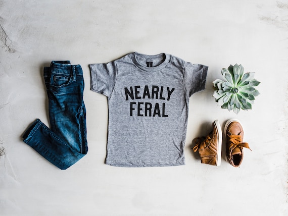 Nearly Feral Toddler and Youth T-shirt 