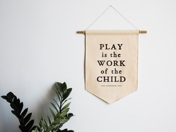 Play Is The Work Of The Child Montessori Canvas Banner Etsy