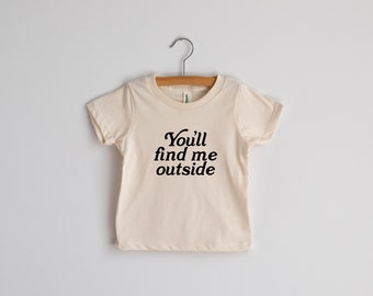 You'll Find Me Outside Kids T-Shirt • Modern Neutral Tee for Outdoorsy Children • Natural Organic Cotton Cream Tee for Littles • Outside Tee