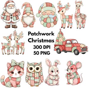 May include: A collection of patchwork Christmas illustrations featuring Santa, a gnome, reindeer, a llama, a cat, an owl, a rabbit, a mouse, and a truck carrying a tree. Text reads Patchwork Christmas 300 DPI 50 PNG in black lettering.