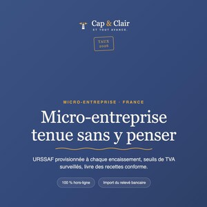 May include: A dark blue digital interface featuring the text Cap & Clair ET TOUT AVANCE, Taux 2026, Micro-entreprise France, Micro-entreprise tenue sans y penser, URSSAF provisionnée à chaque encaissement, seuils de TVA surveillés, livre des recettes conforme, 100 % hors-ligne, and Import du relevé bancaire.