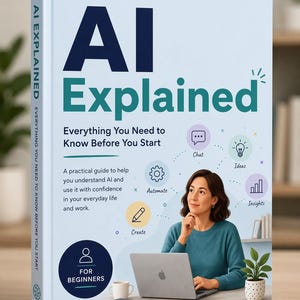 Puede incluir: Un libro azul claro titulado AI Explained: Everything You Need to Know Before You Start. La portada muestra a una persona frente a una computadora portátil, iconos de chat, ideas, insights, automate, create y el texto AI Made Simple.