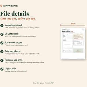 May include: A digital Dog Hiking Log printable PDF with file details including instant download, US Letter size of 8.5 by 11 inches, 5 printable pages, and personal use terms. The document features sections for dog details and trail reports.