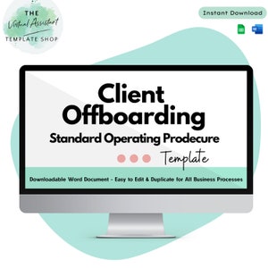 May include: A computer screen displaying a template for a client offboarding standard operating procedure. The text on the screen reads "Client Offboarding Standard Operating Procedure Template". The text below the screen reads "Downloadable Word Document - Easy to Edit & Duplicate for All Business Processes".