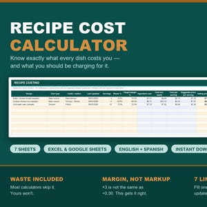 May include: A digital recipe cost calculator spreadsheet template with a dark green background. The interface displays columns for recipe details, ingredient costs, and profit margins. Text includes "RECIPE COST CALCULATOR," "7 SHEETS," "EXCEL & GOOGLE SHEETS," "ENGLISH + SPANISH," "INSTANT DOWNLOAD," "WASTE INCLUDED," and "MARGIN, NOT MARKUP."