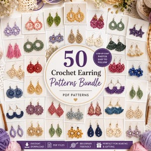 May include: A collection of 50 crochet earring patterns displayed as a bundle, featuring various designs in colors like pink, green, blue, yellow, and purple. The central text reads 50 Crochet Earring Patterns Bundle with PDF PATTERNS.