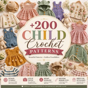 以下が含まれることがあります： 中央に「+200 CHILD Crochet PATTERNS」というテキストが書かれた円形のグラフィックを配した、子供用のかぎ針編みパターンのコレクション。テキストの周囲には、ドレス、カーディガン、オーバーオール、帽子、テディベアなど、さまざまなかぎ針編みのアイテムが配置されています。