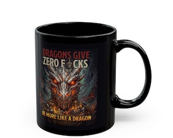 Dragons Give Zero F*cks  Mug | Black ceramic coffee cup
