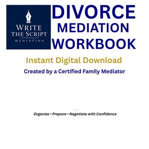Puede incluir: Un libro de trabajo digital titulado Divorce Mediation Workbook con un logotipo azul oscuro que presenta un icono de pluma estilográfica blanca y el texto Write The Script Mediation. El texto adicional incluye Instant Digital Download, Created by a Certified Family Mediator y Organize, Prepare, Negotiate with Confidence.