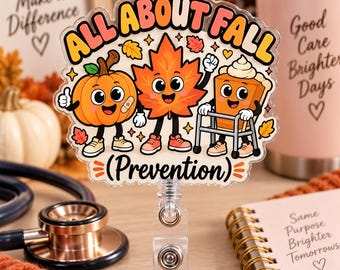 All About Fall Prevention Badge Reel, Funny Nurse Badge Holder, Retractable ID Badge Reel, Fall Nurse Gift, Cute Autumn PT OT Badge Clip