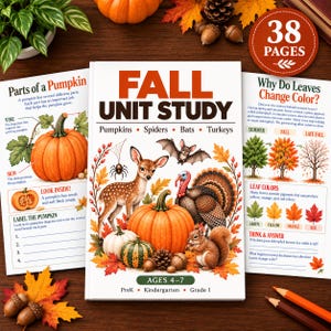 May include: A Fall Unit Study educational book for ages 4-7 featuring a cover with a deer, turkey, squirrel, bat, spider, and pumpkins. The book includes 38 pages and interior worksheets titled Parts of a Pumpkin and Why Do Leaves Change Color with diagrams, text, and illustrations of trees and leaves.