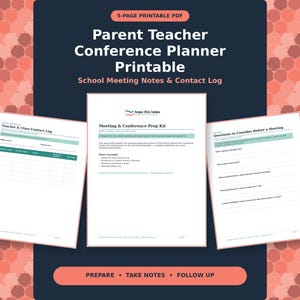May include: A 5-page printable PDF parent teacher conference planner featuring a meeting and conference prep kit, a teacher and class contact log, and a list of questions to consider before a meeting, with the text Prepare, Take Notes, Follow Up.