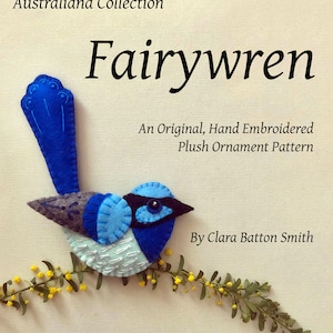 FAIRYWREN  ~ a PDF pattern for a hand embroidered felt plush ornament Instant Download