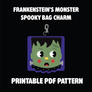 May include: A square bag charm featuring a green Frankenstein's monster face with black hair, large eyes, a yellow nose, red cheeks, and silver neck bolts. The text reads FRANKENSTEIN'S MONSTER SPOOKY BAG CHARM and PRINTABLE PDF PATTERN.