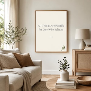 May include: A rectangular wall art print featuring a cream-colored background with the black text All Things Are Possible for One Who Believes and Mark 9:23, accented by a small green leaf illustration in the bottom right corner of the frame.