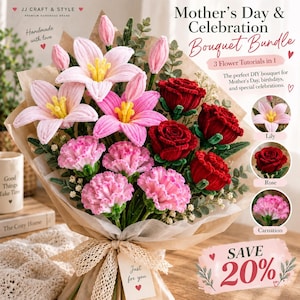 May include: A crochet flower bouquet featuring pink lilies, red roses, and light pink carnations wrapped in brown paper with a lace ribbon. The text reads JJ CRAFT & STYLE, Mother's Day & Celebration Bouquet Bundle, 3 Flower Tutorials in 1, and SAVE 20%.