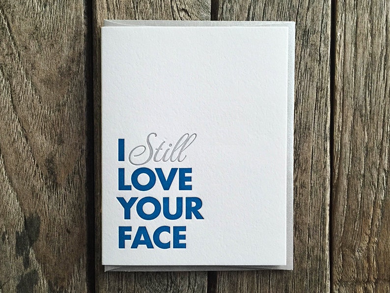 I Still Love Your Face Letterpress Card image 3