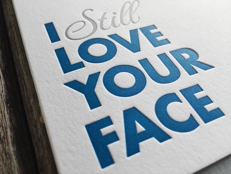 I Still Love Your Face Letterpress Card image 2