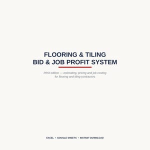 May include: A digital document titled FLOORING & TILING BID & JOB PROFIT SYSTEM, PRO edition, for estimating, pricing, and job costing for flooring and tiling contractors. The text is dark blue on a light background, with EXCEL, GOOGLE SHEETS, INSTANT DOWNLOAD at the bottom.