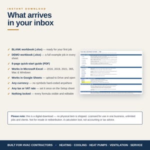 May include: A digital HVAC bid and job profit system for Microsoft Excel and Google Sheets. Includes a blank workbook, a demo workbook, and an 8-page quick-start guide. Features include compatibility with any currency, tax rates, and fully editable formulas.