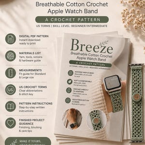 May include: A digital PDF crochet pattern for a Breeze breathable cotton Apple Watch band. The document includes a materials list, fit guide, US crochet terms, step-by-step instructions, and finishing tips, featuring a sage green watch band.