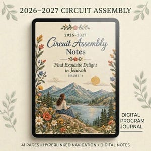 May include: A digital program journal titled 2026-2027 Circuit Assembly Notes, Find Exquisite Delight in Jehovah, Psalm 37:4. The cover features a person sitting by a lake, mountains, and floral borders. Includes 41 pages and hyperlinked navigation.