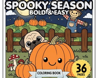 Spooky Season Pug Coloring Book: 36 Bold Easy Autumn Pages (Digital Download)