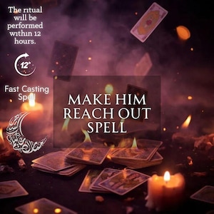 May include: A dark, atmospheric scene featuring scattered tarot cards and glowing candles. The text reads: The ritual will be performed within 12 hours. 12h Fast Casting Spell. MAKE HIM REACH OUT SPELL. A crescent moon symbol is also visible.