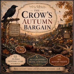 May include: A digital game titled The Crow's Autumn Bargain, a mystery of crows, clues, and autumn. The image features a black crow, a village scene, and text indicating a 33-page printable game, A4 + US letter digital download, and six autumn nights.