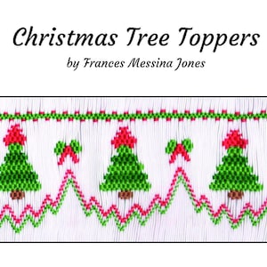May include: A white fabric with a green and red embroidered border featuring a repeating pattern of Christmas trees with red bows. The text "Christmas Tree Toppers" and "by Frances Messina Jones" is printed above the border.