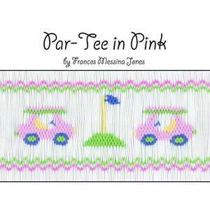 May include: Embroidered white fabric with pink, green, and blue golf carts and a golf flag. The text "Par-Tee in Pink" and "by Frances Messina Jones" is embroidered on the fabric.