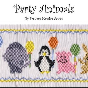 May include: Embroidered design of five animals holding balloons. The animals are a duck, elephant, penguin, pig, and rabbit. The design is titled "Party Animals" by Frances Messina Jones.