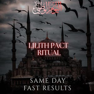 May include: A dark, moody image of a mosque with multiple minarets and a central dome under a cloudy sky filled with flying birds. The text reads "LILITH PACT RITUAL" in the centre, with "SAME DAY FAST RESULTS" below and Arabic script above.
