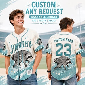 May include: A cream and teal baseball jersey featuring a raccoon graphic, the name JIMOTHY on the front, and the number 23 on the back. The text CUSTOM ANY REQUEST BASEBALL JERSEY KID | YOUTH | ADULT is visible above the jerseys in this display.