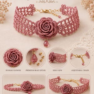May include: A dusty rose crochet choker featuring a central 3D rose flower, a dangling teardrop crystal bead, and a gold-tone adjustable chain. The design includes intricate lattice stitching, detailed close-ups of the flower, bead, and clasp.