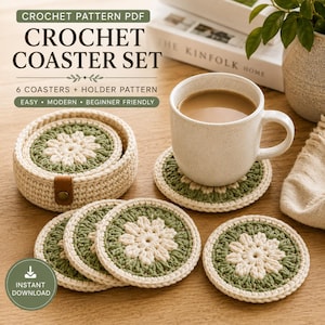 May include: A crochet pattern PDF for a coaster set featuring text that reads CROCHET PATTERN PDF CROCHET COASTER SET 6 COASTERS + HOLDER PATTERN EASY MODERN BEGINNER FRIENDLY. The set includes round, cream and sage green floral coasters and a matching holder.