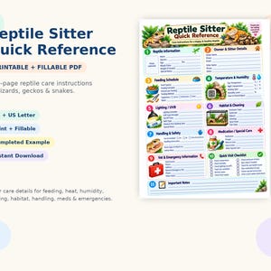 May include: A Reptile Sitter Quick Reference document featuring sections for reptile information, owner details, feeding schedules, temperature, humidity, lighting, habitat, handling, medication, emergency contacts, and a daily checklist with colourful icons.