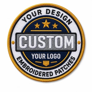 May include: A circular embroidered patch with a gold border, featuring a white outer ring with the text YOUR DESIGN and EMBROIDERED PATCHES. The centre is dark blue with three gold stars, a grey bar with CUSTOM, and the text YOUR LOGO.