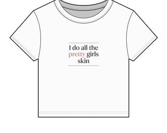 Ich trage das „Ich trage alle hübschen Mädchenhaut“-T-Shirt | Kurzes Damen-Baby-T-Shirt