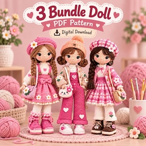 May include: Three crocheted dolls featuring detailed outfits and accessories. The left doll wears a pink beret and dress. The center doll wears a peach beanie and pink overalls. The right doll wears a plaid beret and dress. Text reads 3 Bundle Doll.