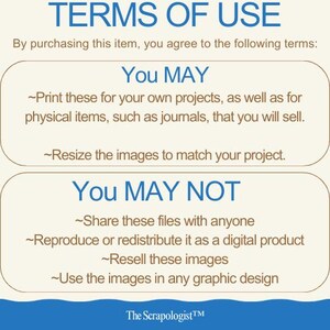 May include: Terms of use for digital images. You may print these for your own projects, resize them, and sell physical items made with them. You may not share the files, reproduce or redistribute them as a digital product, resell the images, or use them in any graphic design.