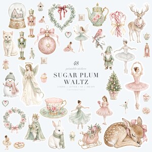 May include: A collection of 48 printable stickers titled Sugar Plum Waltz, featuring watercolor illustrations of nutcrackers, ballerinas, a snow globe, a kitten, a deer, a snowman, floral wreaths, teacups, candy canes, and a sleigh on a light background.