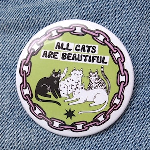 All Cats Are Beautiful badge, Cat badge, I like cats, Cat button, Cat accessory, Cat lover gift